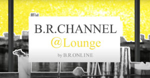 大部 恵理子｜B.R.CHANNEL ＠Lounge102